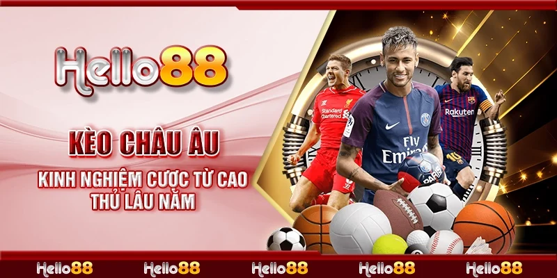 Kèo châu âu - Kinh nghiệm cược từ cao thủ lâu năm